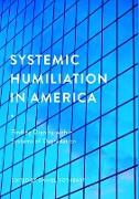 Systemic Humiliation in America