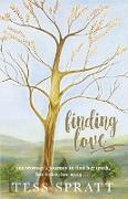 Finding Love: one woman's journey to find her truth, her voice, her song