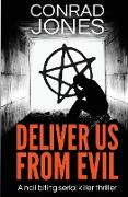Deliver Us From Evil: a nail-biting serial killer thriller