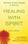 Healing with Spirit: 160 Years of New Thought in America