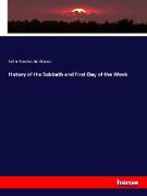 History of the Sabbath and First Day of the Week