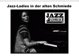 Jazz Ladies in der alten Schmiede (Wandkalender 2020 DIN A3 quer)