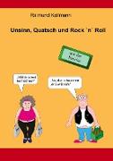 Unsinn, Quatsch und Rock `n` Roll