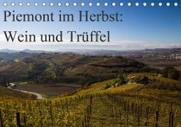 Piemont im Herbst: Wein und Trüffel (Tischkalender 2020 DIN A5 quer)