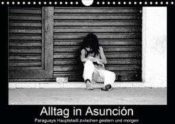 Alltag in Asuncion - Paraguays Hauptstadt zwischen gestern und morgen (Wandkalender 2020 DIN A4 quer)