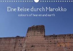 Eine Reise durch Marokko colours of heaven and earth (Wandkalender 2020 DIN A4 quer)