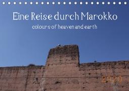 Eine Reise durch Marokko colours of heaven and earth (Tischkalender 2020 DIN A5 quer)