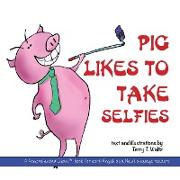 Pig Likes to Take Selfies
