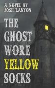 The Ghost Wore Yellow Socks