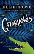 Gatorlands: The Worst Summer Ever Series Book 1