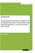 Der Deutsche Motorik-Test 6-18 (DMT 6-18) als Diagnoseinstrument? Umsetzbarkeit und Einsatzmöglichkeiten im Sportunterricht einer Schule