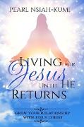 Living for Jesus Until He Returns