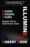 Illumin8: Straight Talk for Street Smart Teens