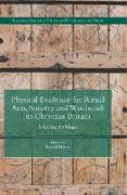 Physical Evidence for Ritual Acts, Sorcery and Witchcraft in Christian Britain