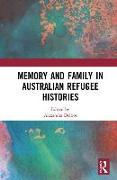 Memory and Family in Australian Refugee Histories