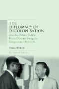 The diplomacy of decolonisation