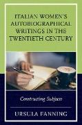 Italian Women's Autobiographical Writings in the Twentieth Century