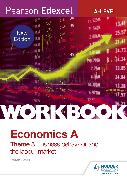 Pearson Edexcel A-Level Economics Theme 3 Workbook: Business behaviour and the labour market