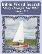 Bible Word Search Study Through the Bible: Volume 133 Luke #1