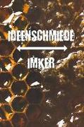 Ideenschmiede Imker: Notizbuch Für Alle Hobbyimker Und Hobbyimkerinnen - Zum Sammeln Von Ideen Von Bienenzüchtern - Für Bienenliebhaber Und