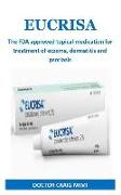 Eucrisa: The FDA Approved Topical Medication for Treatment of Eczema, Dermatitis and Psoriasis