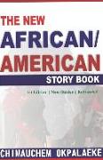 The New African/American Story Book: New Edition Upgraded Rebranded
