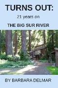 Turns Out: 21 Years on the Big Sur River