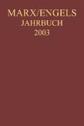 Marx-Engels-Jahrbuch 2003. Die Deutsche Ideologie