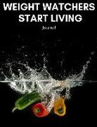 Weight Watchers Start Living Journal: Low Calorie Diet, Eat Right, Instant Loss Cookbook, Food Addiction Free