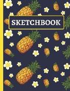 Sketchbook: Pineapple and Flower Sketchbook to Practice Sketching, Drawing