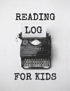 Reading Log for Kids: Cute Child-Friendly Book Review Journal Reading Log for Kids Keep Track of All the Books You Read