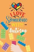 I Love Someone with Autism: Blank Lined Notebook Journal Diary Composition Notepad 120 Pages 6x9 Paperback ( Autism ) Orange
