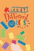 Just Different Not Less: Blank Lined Notebook Journal Diary Composition Notepad 120 Pages 6x9 Paperback ( Autism ) Orange