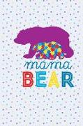 Mama Bear: Blank Lined Notebook Journal Diary Composition Notepad 120 Pages 6x9 Paperback ( Autism ) Dots