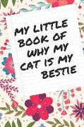 My Little Book of Why My Cat Is My Bestie: Lined Notebook