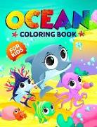 Ocean Coloring Book for Kids: The Magical Underwater Colouring Book for Boys and Girls Filled with Cute Ocean Animals and Fantastic Sea Creatures