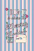 Home Is Where the Sewing Machines Are: Blank Lined Notebook Journal Diary Composition Notepad 120 Pages 6x9 Paperback ( Sewing ) Strips