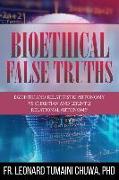 Bioethical False Truths: Egoistic and Relativistic Autonomy vs. Christian and Ubuntu Relational Autonomy