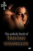 The unholy Book of Tristan Wrangler