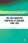 The Anti-Abortion Campaign in England, 1966-1989