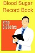 Blood Sugar Record Book Stop Diabetes: Gestational Diabetes Book Diabetic Notebook for Tracking Diabetes. Gestational Diabetes Log Book V3