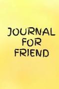 Journal for Friend: A Daily Journal for Your Best Friend Notebook