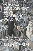 Personality Development and Confidence Building: How to Be Bold and Fearless in Any Situations