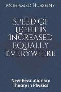 Speed of Light Is Increased Equally Everywhere: New Revolutionary Theory in Physics