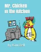 Mr. Chicken in the Kitchen: A Cool Story
