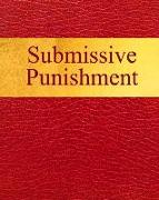 Submissive Punishment: A Journal for Every Mistress to Keep Track of Your Sub/Slave Punishments / Perfect for Bdsm Relationships and Slave Tr