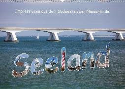 Seeland - Impressionen aus dem Südwesten der Niederlande (Wandkalender 2020 DIN A2 quer)