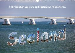 Seeland - Impressionen aus dem Südwesten der Niederlande (Wandkalender 2020 DIN A3 quer)