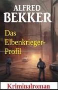 Das Elbenkrieger-Profil: Kriminalroman