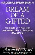 Dream of a Gifted: Man Who Challenged the Time to Become a Millionaire